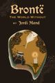 Brontë: The World Without in Toronto