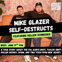 Mike Glazer Self-Destructs f/ Kellen Schneider