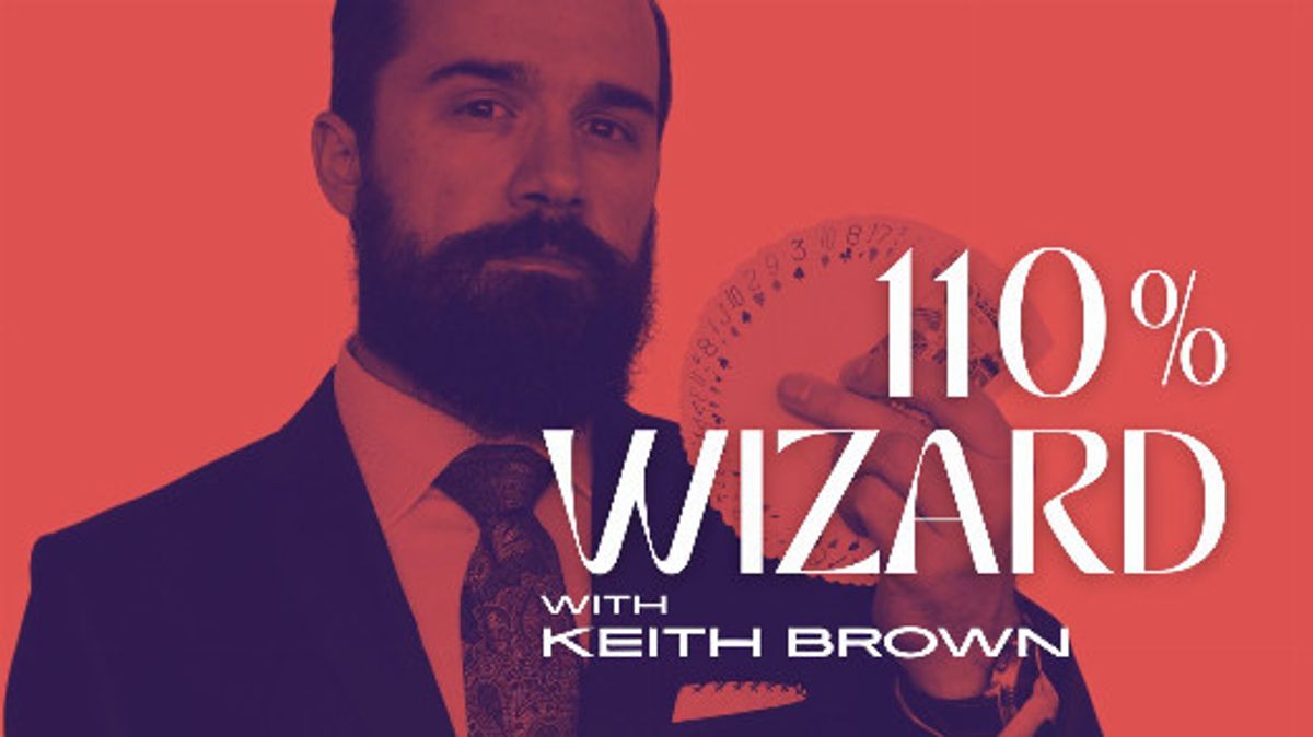 110% Wizard with Keith Brown