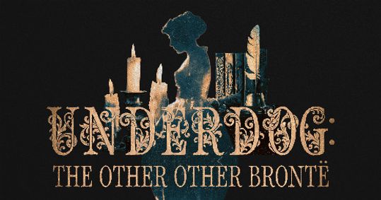 Underdog: The Other, Other Bronte show poster