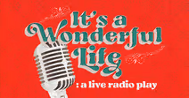 It's a Wonderful Life: A Live Radio Play
