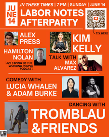 Labor Notes Afterparty w/Kim Kelly, Hamilton Nolan, comedy by Adam Burke and jams w/Tromblau and Friends show poster