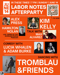 Labor Notes Afterparty w/Kim Kelly, Hamilton Nolan, comedy by Adam Burke and jams w/Tromblau and Friends