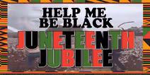 Help Me Be Black Live: Juneteenth Jubilee (Live and Livestreamed)