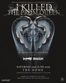I KILLED THE PROM QUEEN at The Dome - London // VENUE CHANGE show poster
