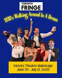 1920's Walking Around in a Dream - Toronto Fringe