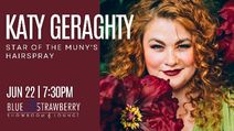 Katy Geraghty - Star of The MUNY's Hairspray