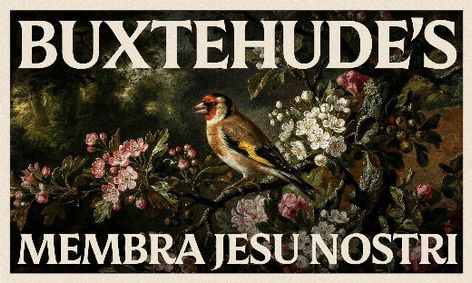 Buxtehude's 'Membra Jesu Nostri' show poster