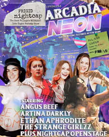 FRIGID Nightcap Presents: ARCADIA NEON show poster