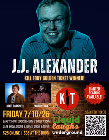 Kill Tony Golden Ticket Winner JJ Alexander Live At Liquid Laughs! show poster