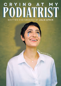 Julia Atkin's Crying At My Podiatrist