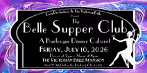 The Belle Supper Club: A Burlesque Dinner Cabaret