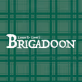Lerner and Loewe's Brigadoon in Cleveland
