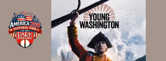 YOUNG WASHINGTON (2026) New film! Part of America 250 Cultural Fair – July 2, 3 & 4. All 6:30pm in New Hampshire