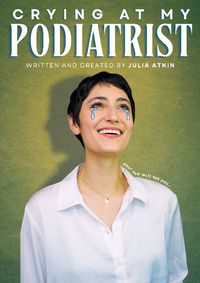 Julia Atkin's Crying At My Podiatrist show poster