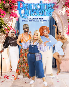 Dancing Queens! A Mamma Mia Drag Musical Parody show poster