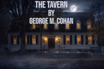 The Tavern by George M. Cohan