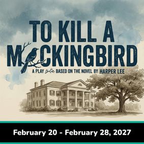 To Kill a Mockingbird (February 20 - February 27, 2027) show poster