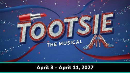 Tootsie: The Musical (April 3 - April 11, 2027) show poster
