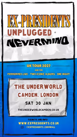 EX-PRESIDENTS | NIRVANA TRIBUTE at The Underworld - London show poster