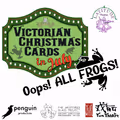 Victorian Christmas Cards in July: Oops! All Frogs! in Seattle