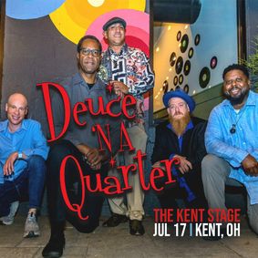 Duece 'n a Quarter making their area debut at The Kent Stage on July 17th show poster
