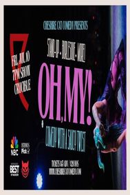 Oh, My! A Stand-Up and Burlesque Variety Show show poster