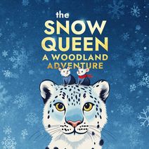 The Snow Queen: A Woodland Adventure