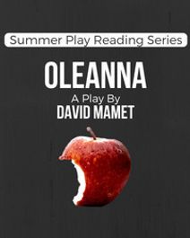 Summer Play Reading Series: Oleanna by David Mamet