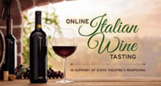 Online Italian Wine Tasting In Support of State Theatre's Reopening show poster