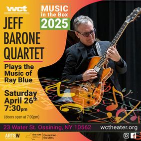 Westchester Collaborative Theater (WCT) Presents The Jeff Barone Quartet in Concert show poster