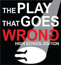 The Play That Goes Wrong: High School Edition