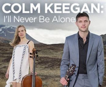 ONE NIGHT ONLY Colm Keegan: I'll Never Be Alone show poster