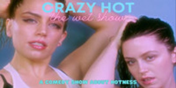 Crazy Hot: The Wet Show show poster