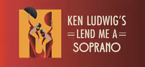 Ken Ludwig's LEND ME A SOPRANO