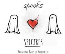 spooks & SPECTRES: Haunting Tales of Halloween