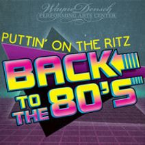 Puttin' on the Ritz: Back to the 80s!