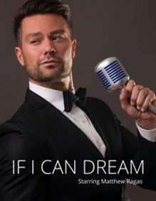 If I Can Dream with Matthew Ragas show poster