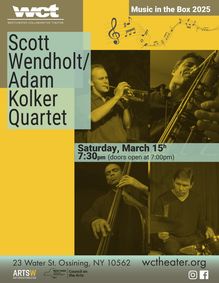 Westchester Collaborative Theater (WCT) Presents the Scott Wendholt/Adam Kolker Quartet –in Concert show poster