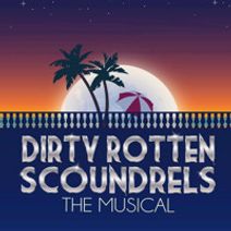Dirty Rotten Scoundrels: Th Musical