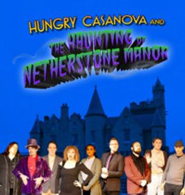 Hungry Casanova & The Haunting of Netherstone Manor show poster