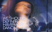 We Should Definitely Have More Dancing