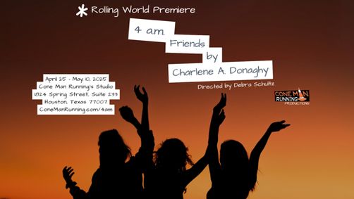 A Rolling World Premiere of 4 a.m. Friends by Charlene A. Donaghy show poster