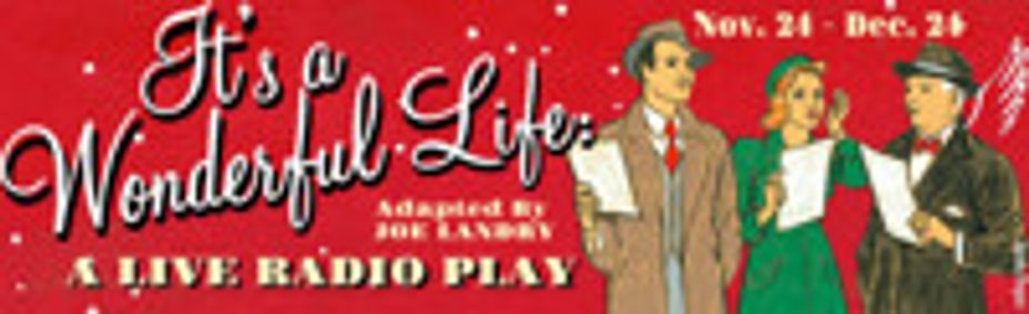IT’S A WONDERFUL LIFE: A LIVE RADIO PLAY ADAPTED BY JOE LANDRY show poster