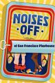 Noises Off in San Francisco / Bay Area