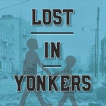Lost in Yonkers