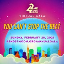 42nd Street Moon's 2021 Virtual Gala You Can't Stop The Beat