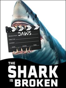 The Shark Is Broken