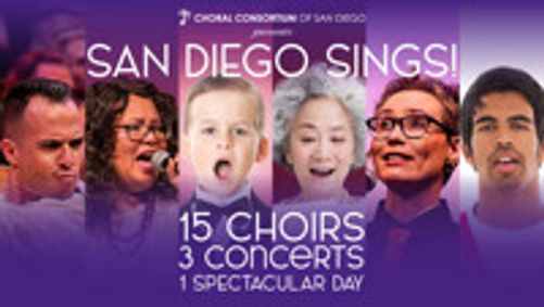 San Diego Sings! Festival Returns in 2022 With Concerts Featuring Top 15 Local Choral Groups, Combined Choirs show poster