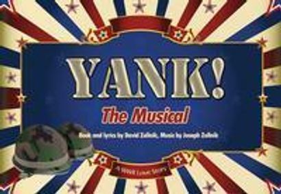 Yank! The Musical Book and Lyrics by David Zellnik Music by Joseph Zellnik show poster